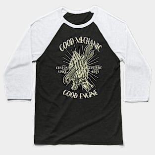 Good Mechanic, Good Engine Baseball T-Shirt